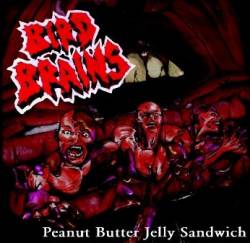 Bird Brains : Peanut Butter Jelly Sandwich